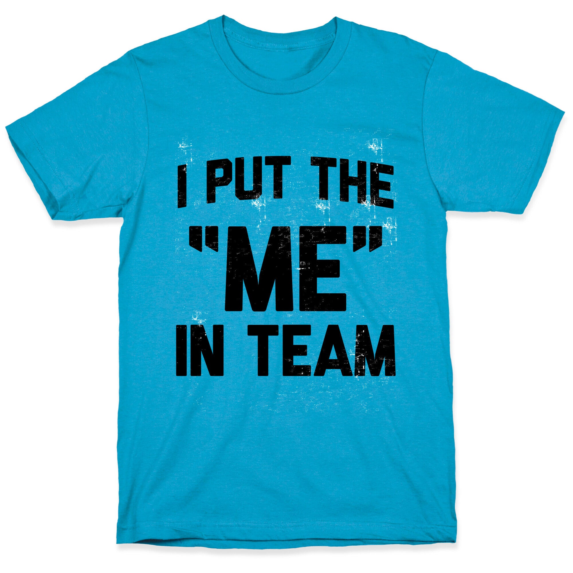 I Put the "ME" in Team  Unisex Triblend Tee